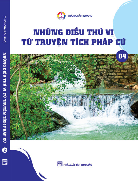 Sách: NHỮNG ĐIỀU THÚ VỊ TỪ TRUYỆN TÍCH PHÁP CÚ – TẬP 4
